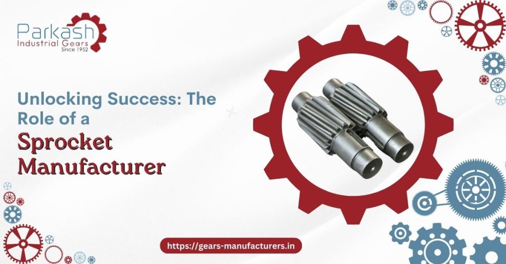 Unlocking Success: The Role of a Sprocket&nbsp;Manufacturer