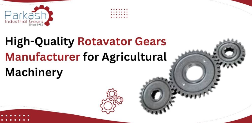 rotavator gears manufacturer