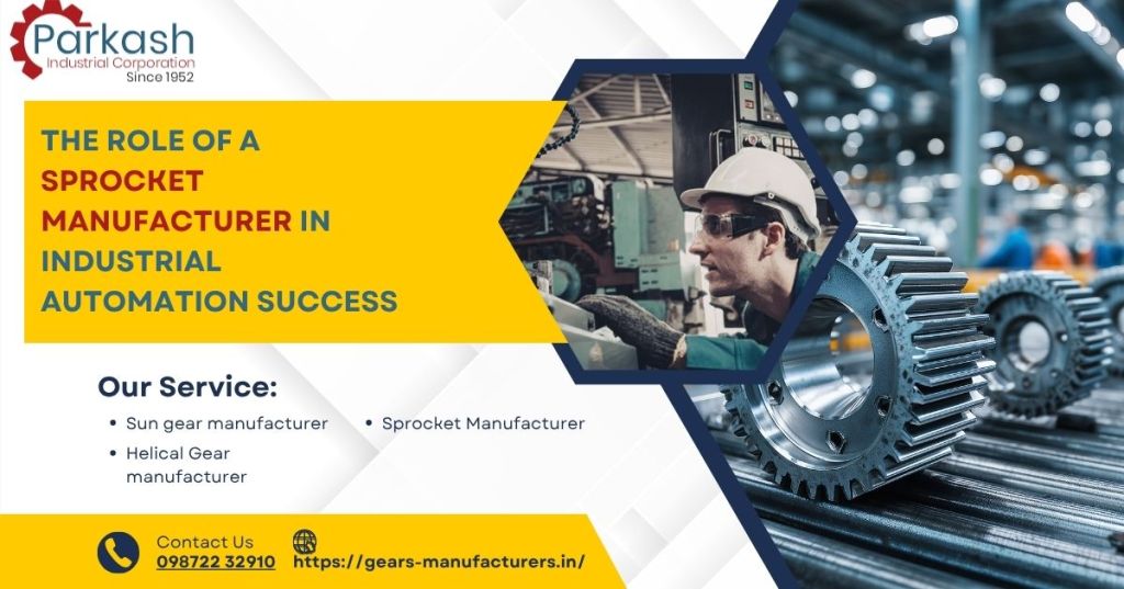 The Role of a Sprocket Manufacturer in Industrial Automation&nbsp;Success